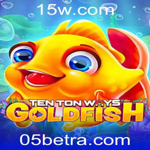 TenTonWaysGoldfish: Uma Nova Experiência de Jogo com 05bet